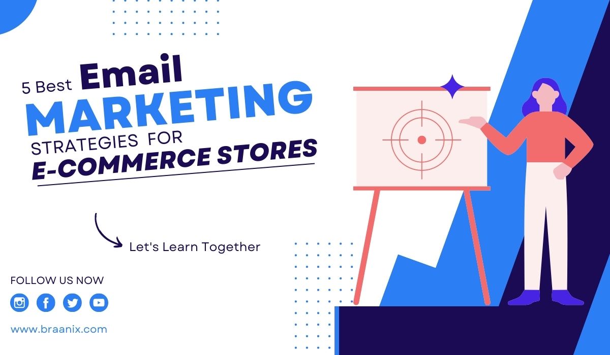 5 Best Email Marketing Strategies for E-commerce Stores