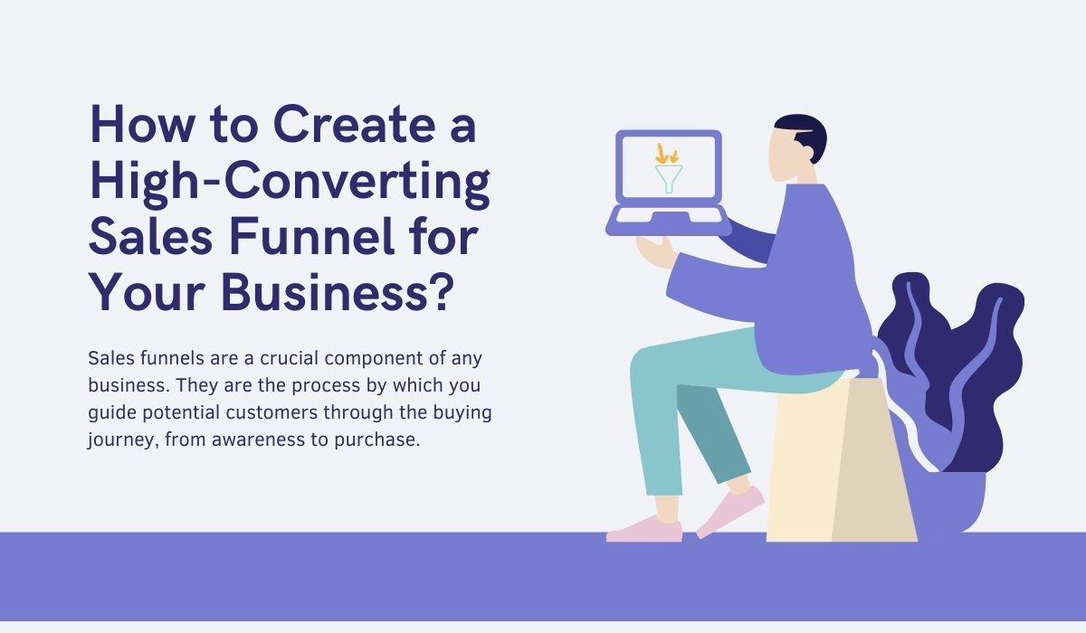 How to Create a High-Converting Sales Funnel for Your Business