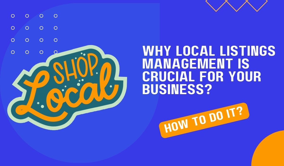 Why Local Listings Management is Crucial for Your Business and How to Do It